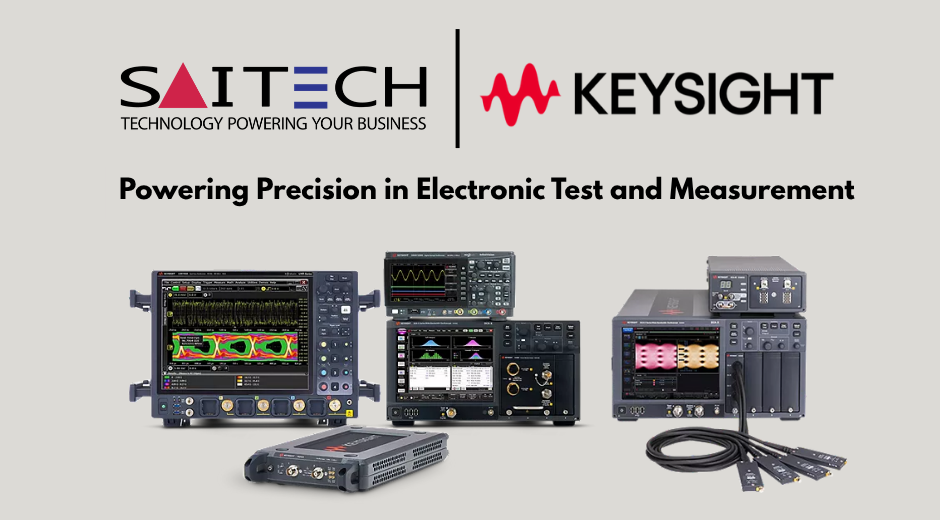 Saitech Inc. and Keysight Technologies: Powering Precision in Electronic Test & Measurement