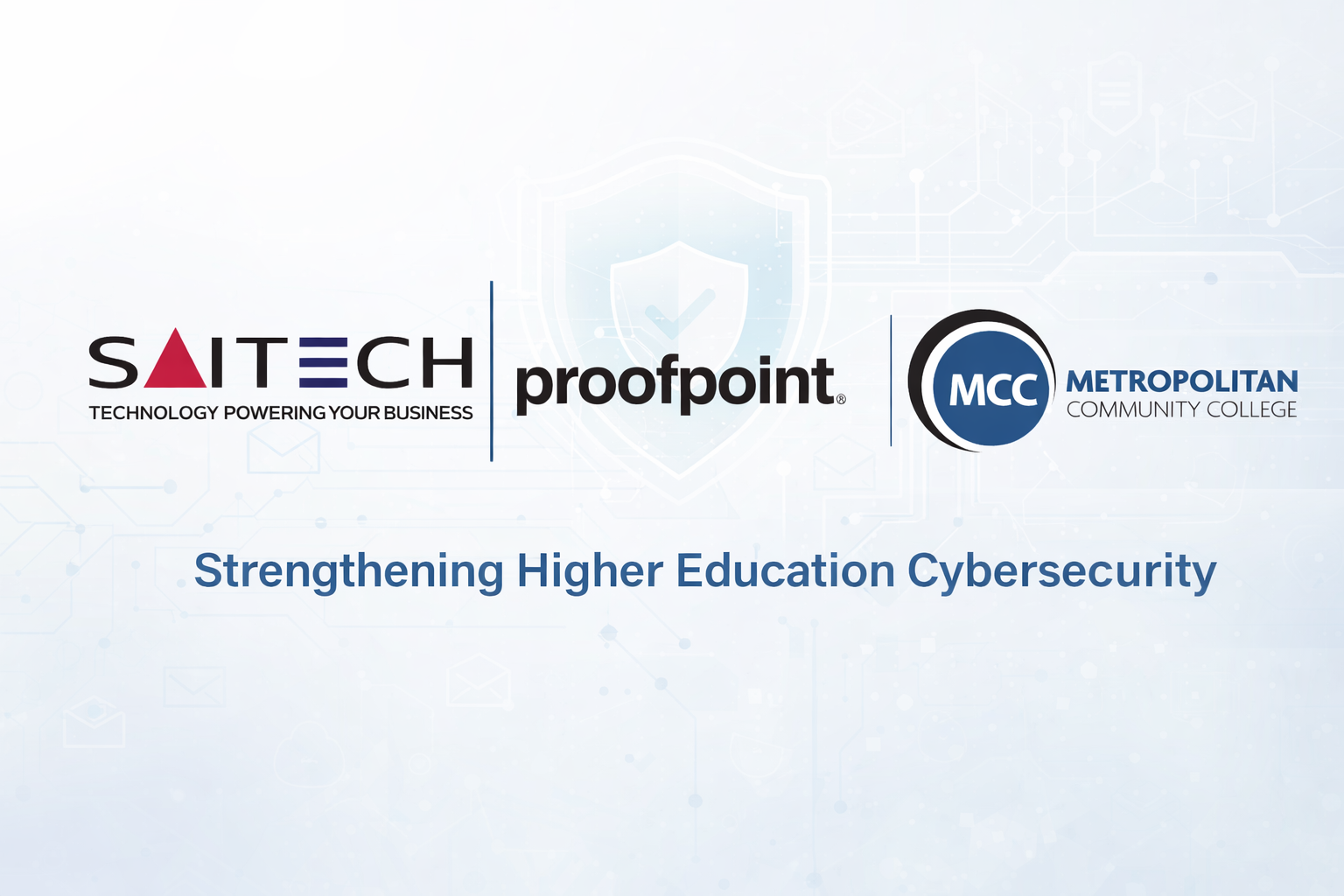 Saitech Inc. Fortifies Metropolitan Community College’s Cybersecurity with Proofpoint